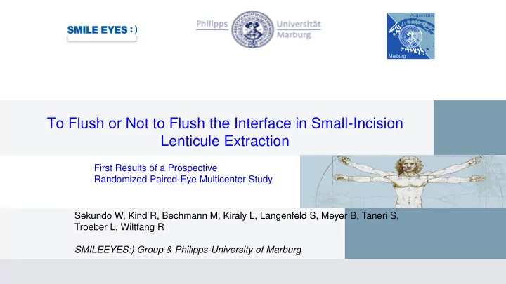 to flush or not to flush the interface in small incision