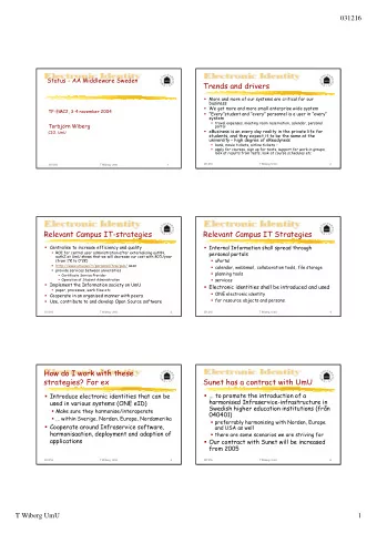 Trends and drivers  More and more of our systems are critical for our  business  We get more