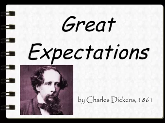 Great  Expectations  by Charles Dickens, 1861  Characters  Representing society in the