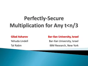 Yehuda Lindell  Bar-Ilan University, Israel Tal Rabin  IBM Research, New York  A set of parties
