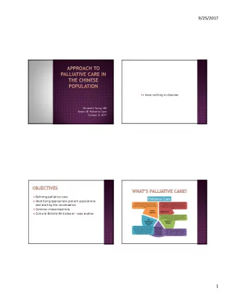 9/25/2017  I have nothing to disclose  Elizabet h Y  oung, MD  Kaiser S  F  , Palliative Care