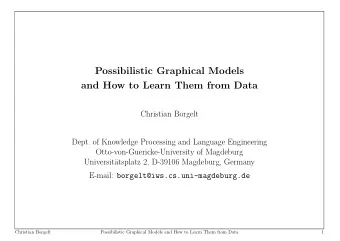 Possibilistic Graphical Models  and How to Learn Them from Data  Christian Borgelt  Dept. of