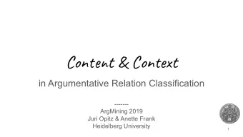 Content &amp; Context  in Argumentative Relation Classification  -------  ArgMining 2019  Juri