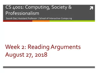 Week 2: Reading Arguments  August 27, 2018  Informal  Interviews  What did your interviewee say