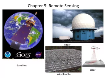 Chapter 5: Remote Sensing  Radar  Satellites  Lidar  Wind Profiler  Satellites: Geostationary vs.