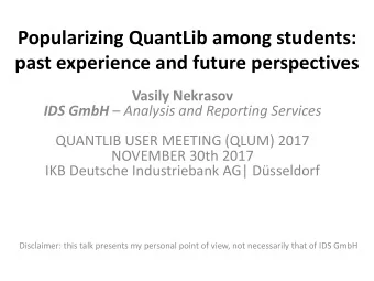 past experience and future perspectives Vasily Nekrasov IDS GmbH  Analysis and Reporting