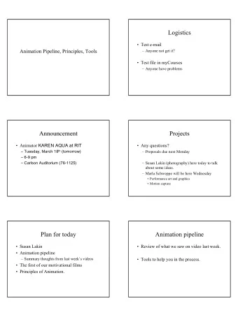 Logistics   Test e-mail  Animation Pipeline, Principles, Tools   Anyone not get it?   Test