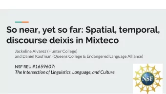 discourse deixis in Mixteco  Jackeline Alvarez (Hunter College)  and Daniel Kaufman (Queens College
