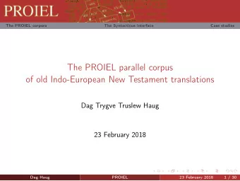 The PROIEL parallel corpus  of old Indo-European New Testament translations  Dag Trygve Truslew
