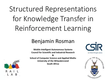 for Knowledge Transfer in  Reinforcement Learning  Benjamin Rosman  Mobile Intelligent Autonomous