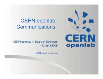 CERN openlab  Communications  CERN openlab III Board of Sponsors  02 April 2009  Mlissa Le Jeune