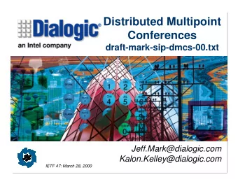 Distributed Multipoint  Conferences  draft-mark-sip-dmcs-00.txt  Jeff.Mark@dialogic.com