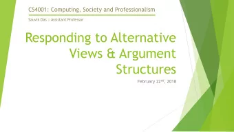 Responding to Alternative  Views &amp; Argument  Structures February 22 nd , 2018  Rhetorical tools