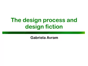 The design process and  design fiction  Gabriela Avram The Scientific Method  p a process for