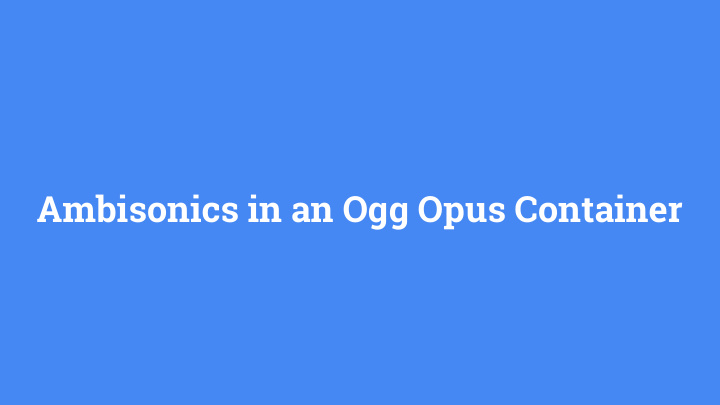 ambisonics in an ogg opus container agenda