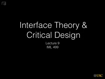 Interface Theory &amp;  Critical Design  Lecture 9  IML 499  The Interface  Effect  Alex Galloway