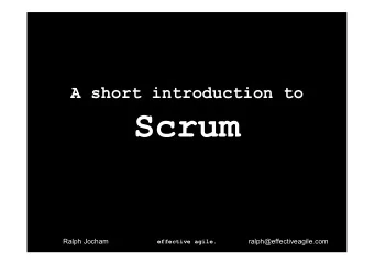 Scrum  Ralph Jocham  ralph@effectiveagile.com  effective agile.  A simple Definition of Scrum