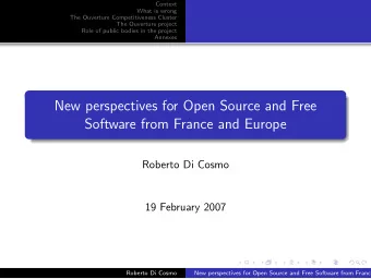 New perspectives for Open Source and Free  Software from France and Europe  Roberto Di Cosmo  19