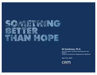 Gil Sambrano, Ph.D.  Vice President, Portfolio Development and  Review  California Institute for