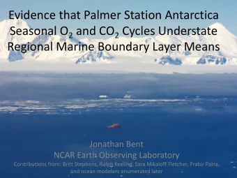 Evidence that Palmer Station Antarctica Seasonal O 2 and CO 2 Cycles Understate  Regional Marine