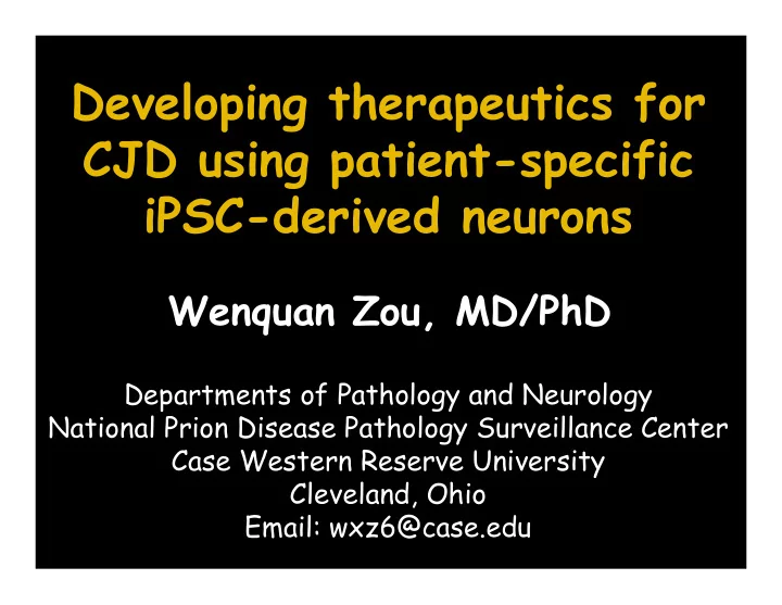 developing therapeutics for cjd using patient specific