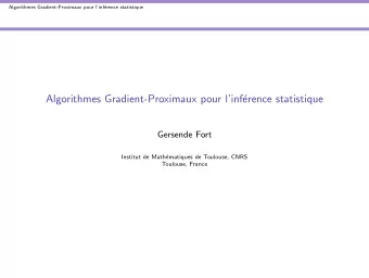 Algorithmes Gradient-Proximaux pour linf  erence statistique  Gersende Fort  Institut de