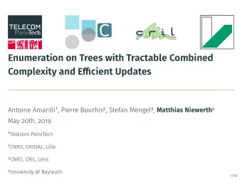 Enumeration on Trees with Tractable Combined  Complexity and Efficient Updates Antoine Amarilli 1 ,