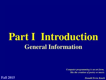 Part I  Introduction  General Information  Computer programming is an art form,  like the creation