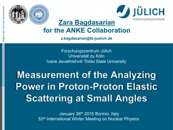 Zara Bagdasarian for the ANKE Collaboration z.bagdasarian@fz-juelich.de  Forschungszentrum Jlich