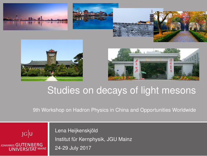 studies on decays of light mesons