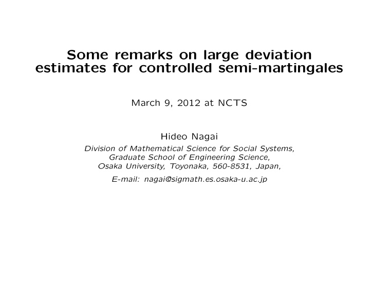 some remarks on large deviation estimates for controlled