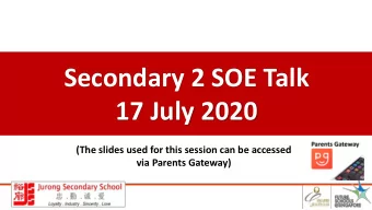Secondary 2 SOE Talk  17 July 2020  (The slides used for this session can be accessed  via Parents