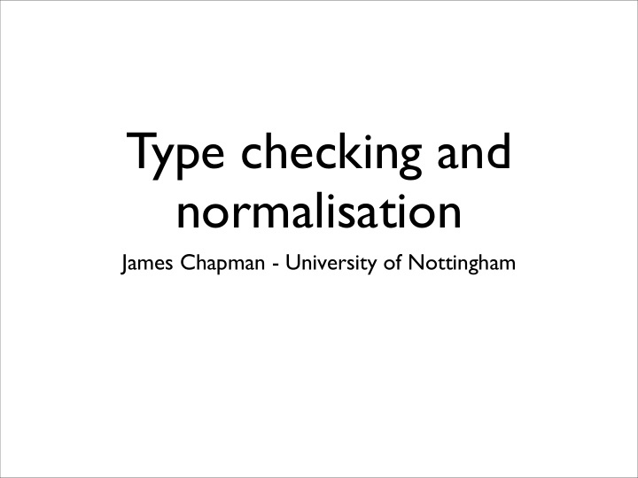 type checking and normalisation