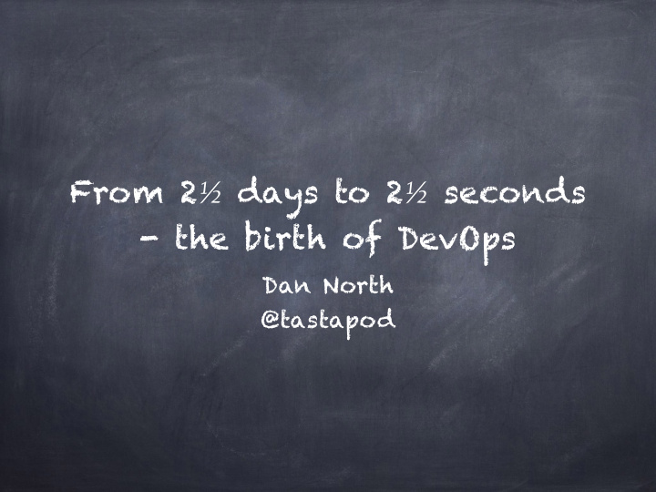 from 2 days to 2 seconds the birth of devops