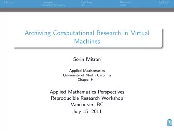 Archiving Computational Research in Virtual  Machines  Sorin Mitran  Applied Mathematics