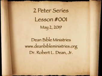 2 Peter Series  Lesson #001  May 2, 2019  Dean Bible Ministries  www.deanbibleministries.org  Dr.