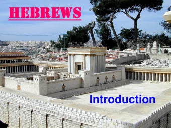 HEB  HEBREWS  REWS  Introduction  The impressive grandeur  of the Epistle to the Hebrews  has