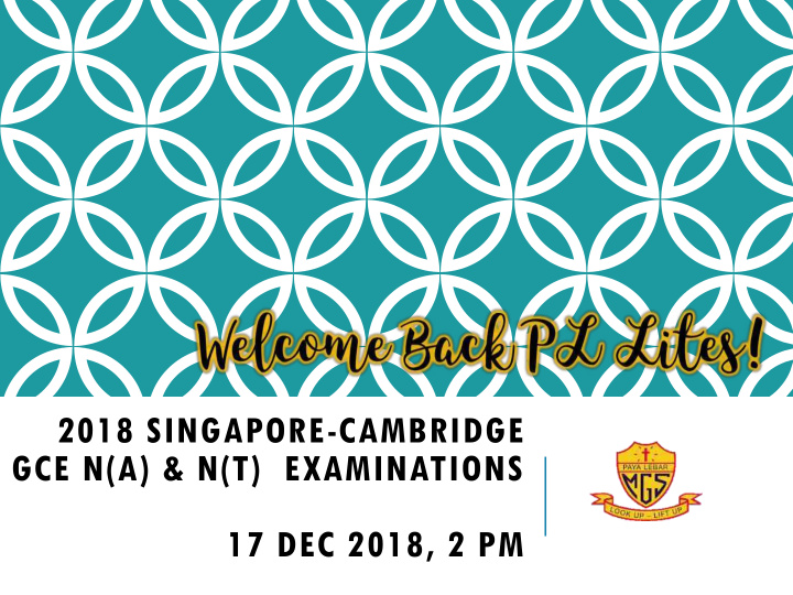 2018 singapore cambridge gce n a n t examinations 17 dec