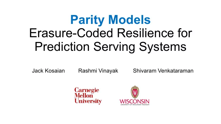 parity models erasure coded resilience for prediction