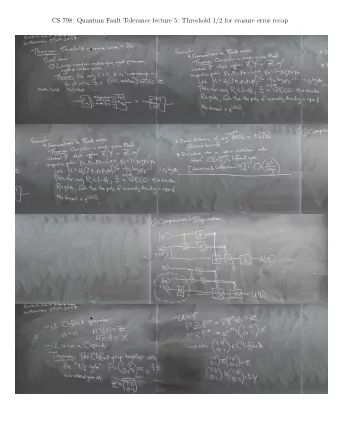 CS 798: Quantum Fault Tolerance lecture 5: Threshold 1/2 for erasure error recap