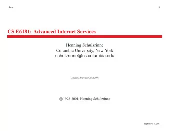 CS E6181: Advanced Internet Services  Henning Schulzrinne  Columbia University, New York