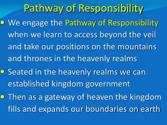 Pathway of Responsibility  We engage the Pathway of Responsibility  when we learn to access
