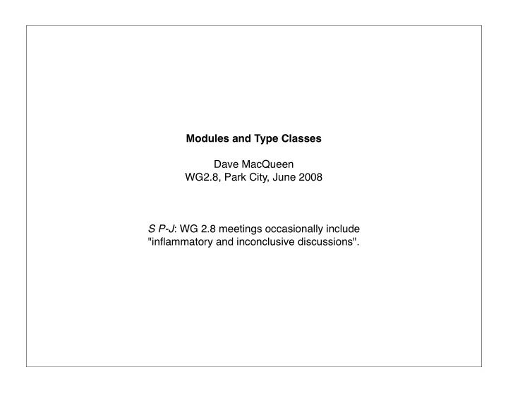 modules and type classes dave macqueen wg2 8 park city