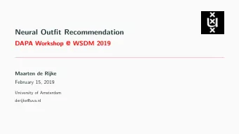 Neural Outfit Recommendation  DAPA Workshop @ WSDM 2019  Maarten de Rijke  February 15, 2019