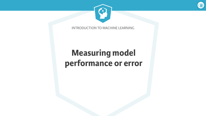 measuring model performance or error