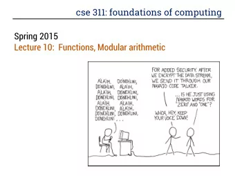 cse 311: foundations of computing  Spring 2015  Lecture 10:  Functions, Modular arithmetic