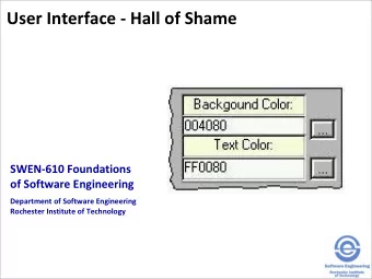 User Interface - Hall of Shame  SWEN-610 Foundations  of Software Engineering  Department of