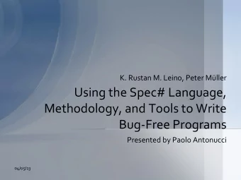 Methodology, and Tools to Write  Bug-Free Programs  Presented by Paolo Antonucci  04/05/13  About