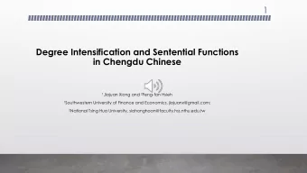 1  Degree Intensification and Sentential Functions  in Chengdu Chinese 1 Jiajuan Xiong and 2