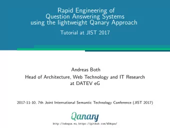 Rapid Engineering of  Question Answering Systems  using the lightweight Qanary Approach  Tutorial